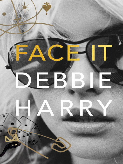 Title details for Face It by Debbie Harry - Wait list
